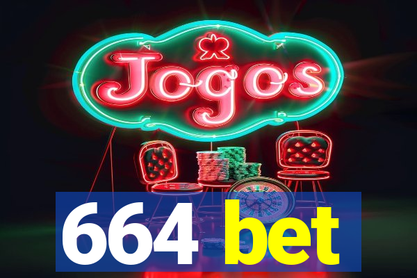 664 bet